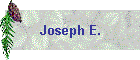 Joseph E.