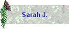 Sarah J.