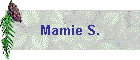Mamie S.
