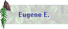 Eugene E.
